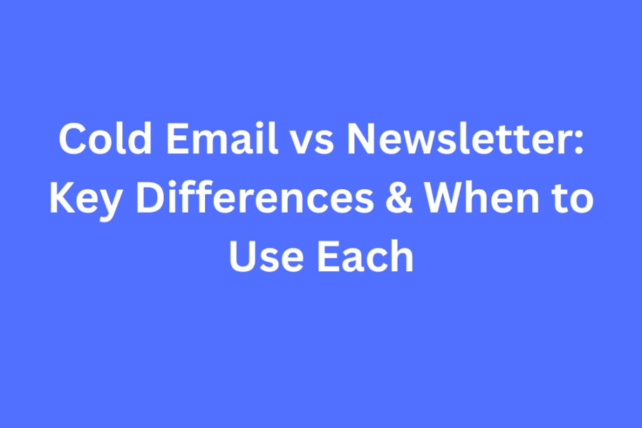 Cold Email VS Newsletter