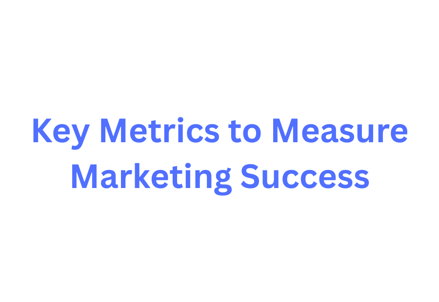 Marketing success metrics