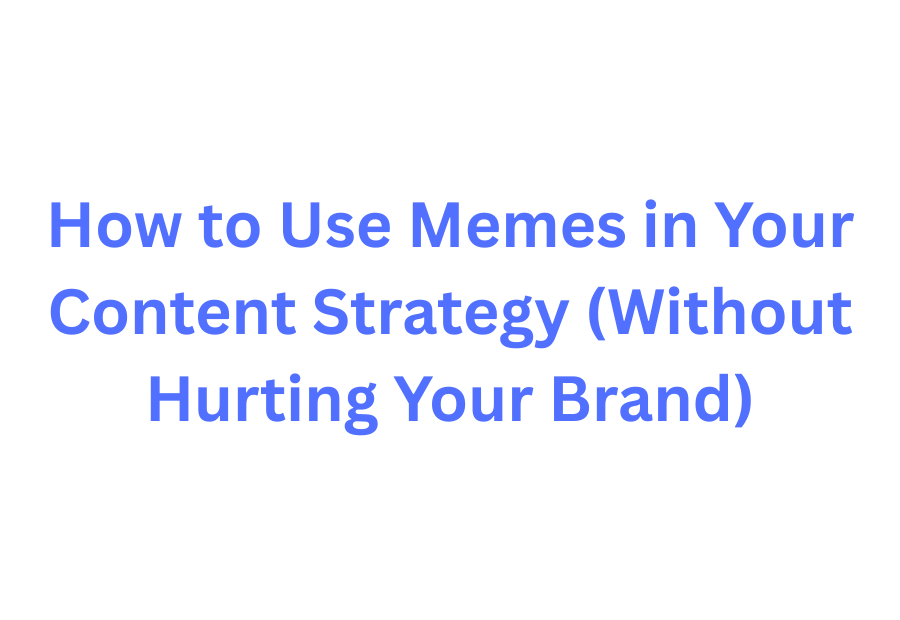 Brand using memes in content strategy effectively