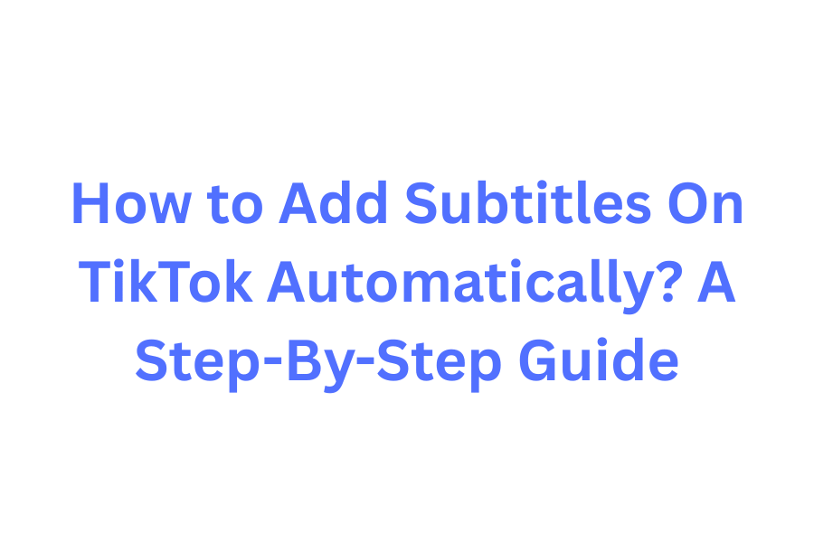 TikTok auto-captions button location on video editing screen