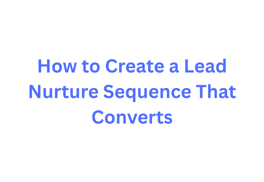 Lead nurture sequence funnel diagram showing stages from awareness to conversion with email touchpoints