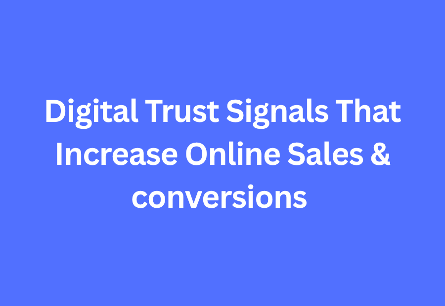 Digital Trust Signals That Increase Online Sales