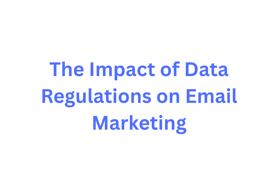 Infographic titled 'The Impact of Data Regulations on Email Marketing' showing compliance rules for GDPR, CAN-SPAM, and CASL in 2026